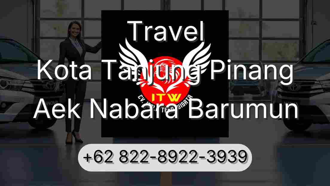 Travel Kota Tanjung Pinang Aek Nabara Barumun