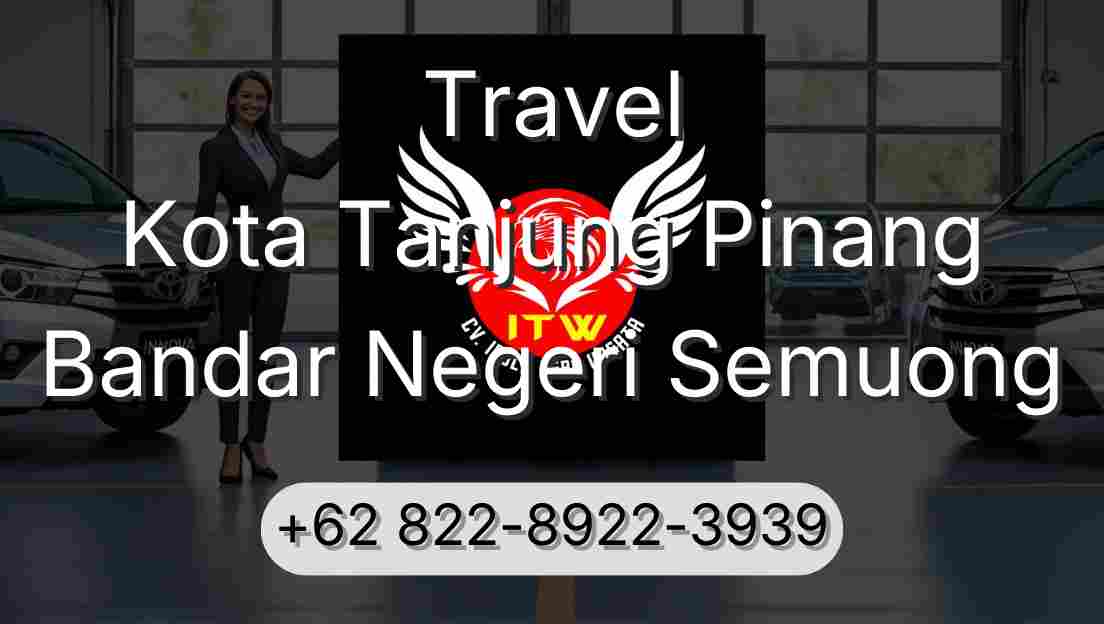 Travel Kota Tanjung Pinang Bandar Negeri Semuong