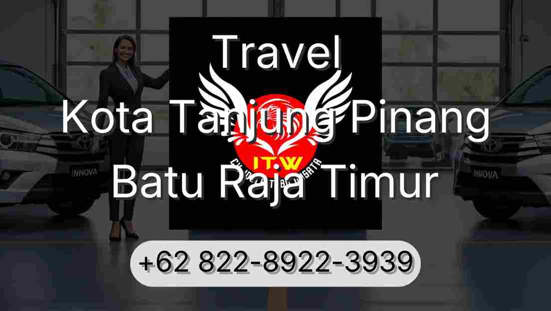 Travel Kota Tanjung Pinang Batu Raja Timur