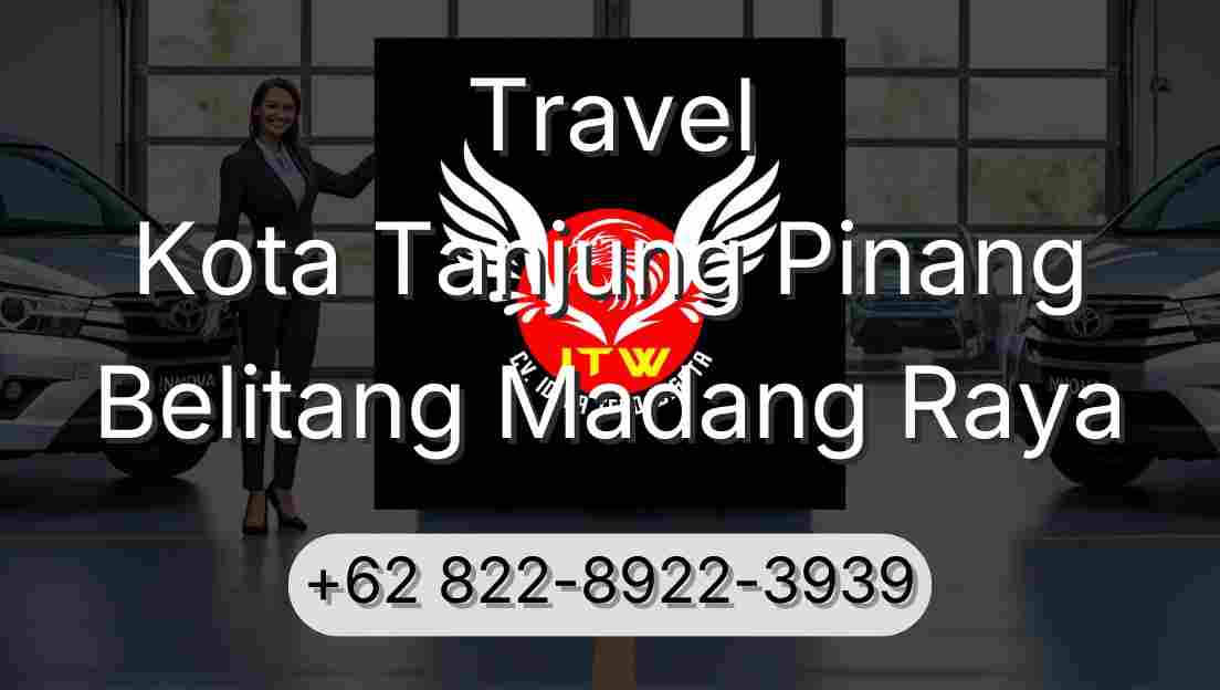 Travel Kota Tanjung Pinang Belitang Madang Raya