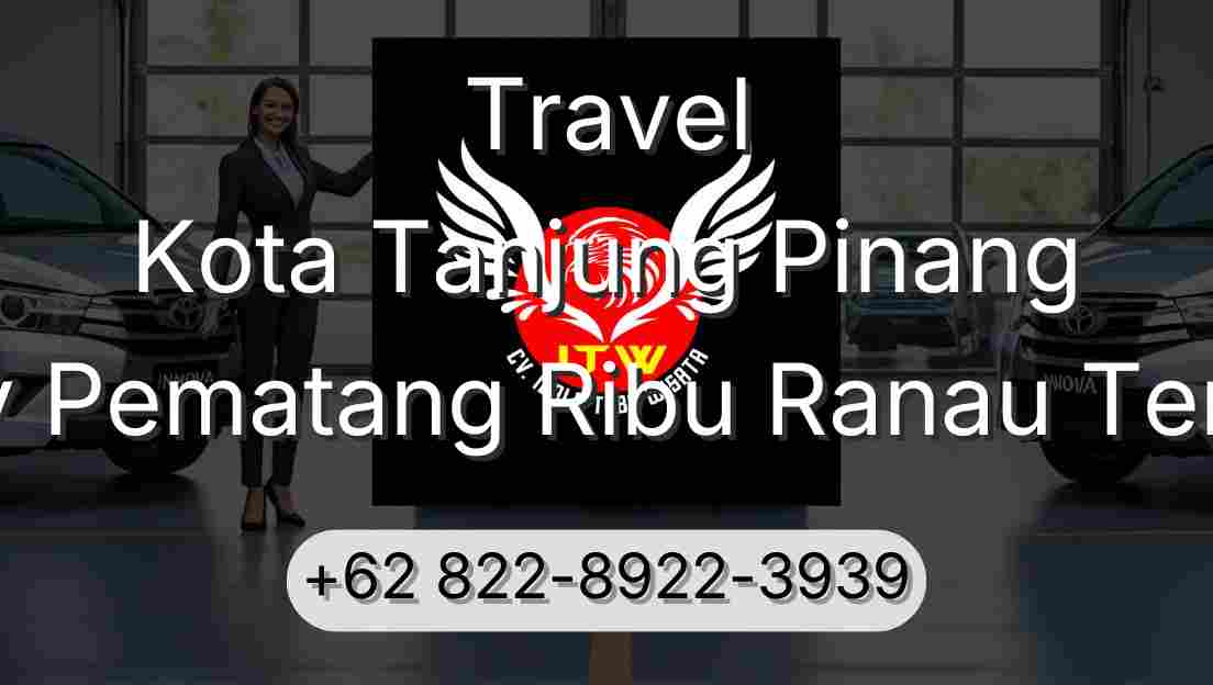 Travel Kota Tanjung Pinang Buay Pematang Ribu Ranau Tengah