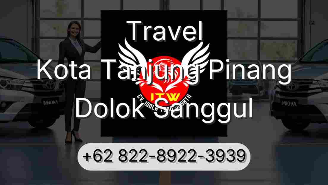 Travel Kota Tanjung Pinang Dolok Sanggul