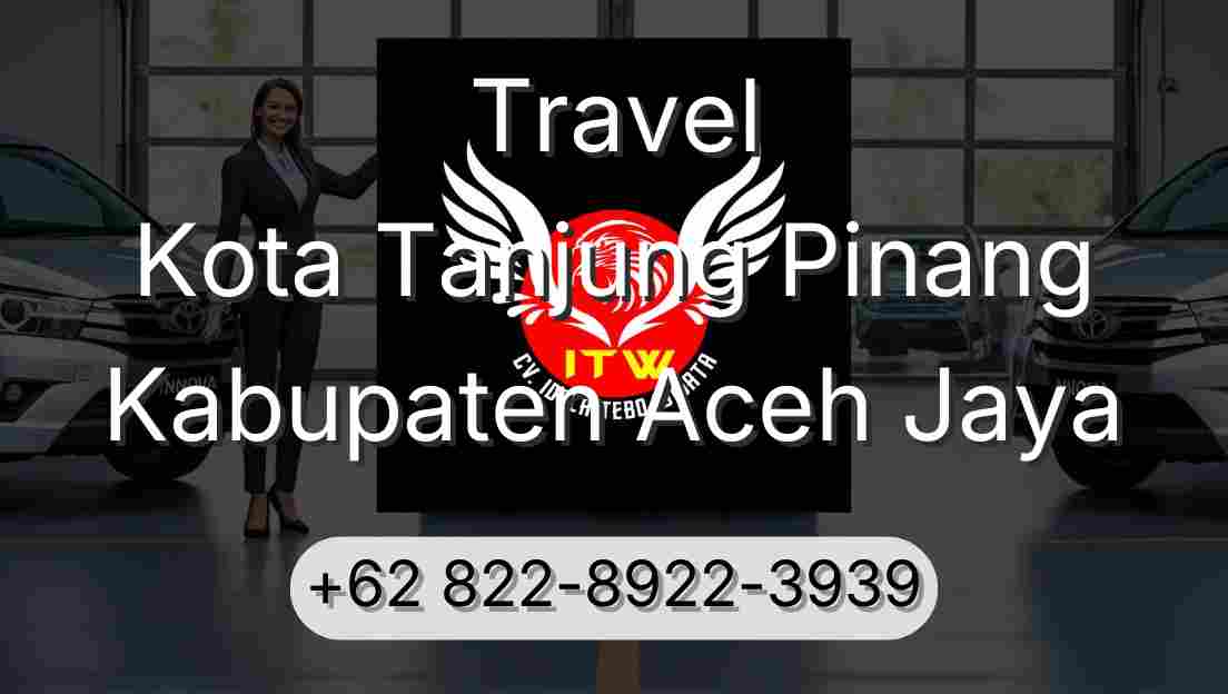 Travel Kota Tanjung Pinang Kabupaten Aceh Jaya