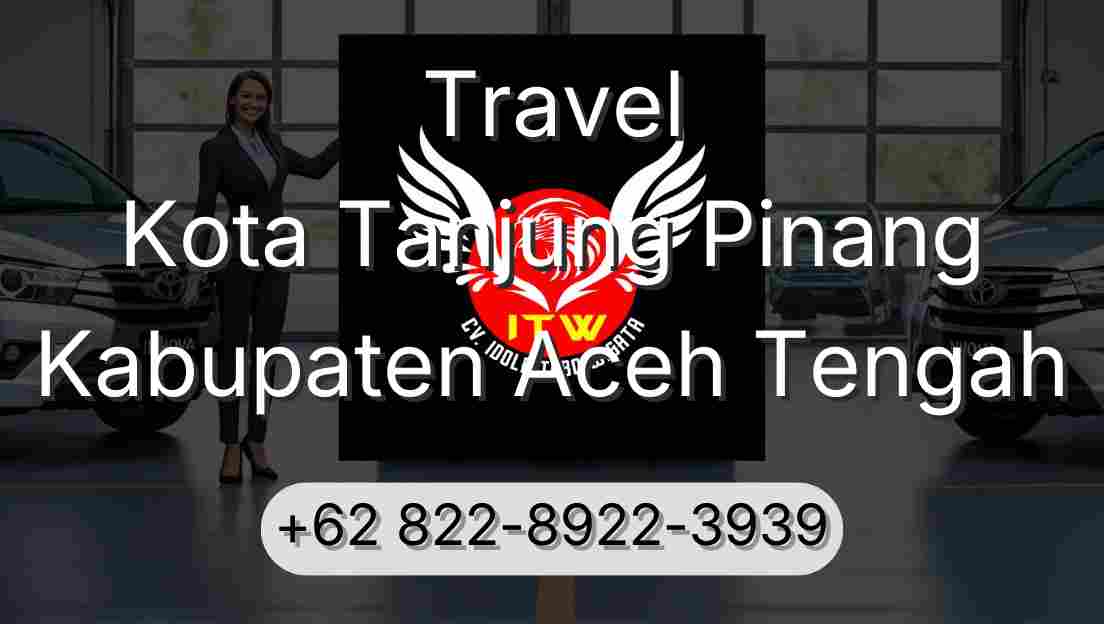 Travel Kota Tanjung Pinang Kabupaten Aceh Tengah