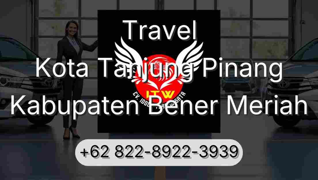 Travel Kota Tanjung Pinang Kabupaten Bener Meriah