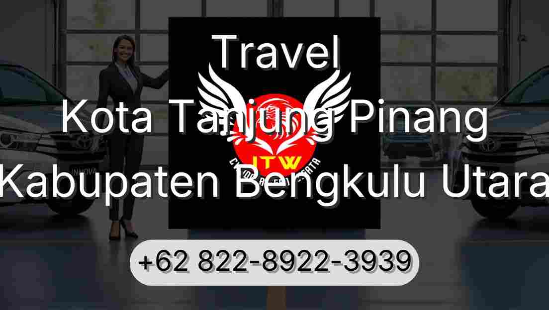Travel Kota Tanjung Pinang Kabupaten Bengkulu Utara