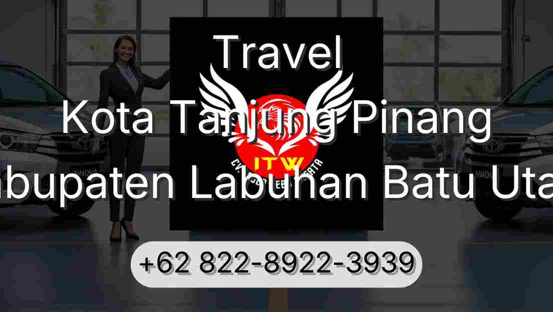 Travel Kota Tanjung Pinang Kabupaten Labuhan Batu Utara