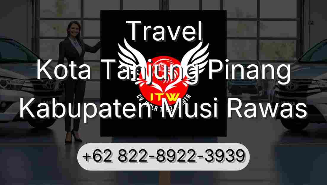 Travel Kota Tanjung Pinang Kabupaten Musi Rawas