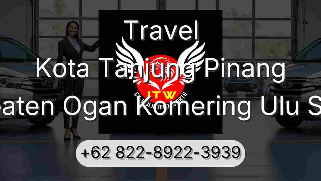 Travel Kota Tanjung Pinang Kabupaten Ogan Komering Ulu Selatan