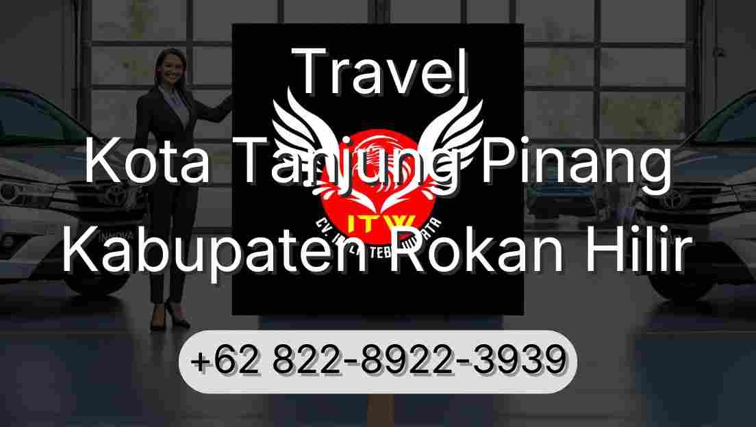 Travel Kota Tanjung Pinang Kabupaten Rokan Hilir