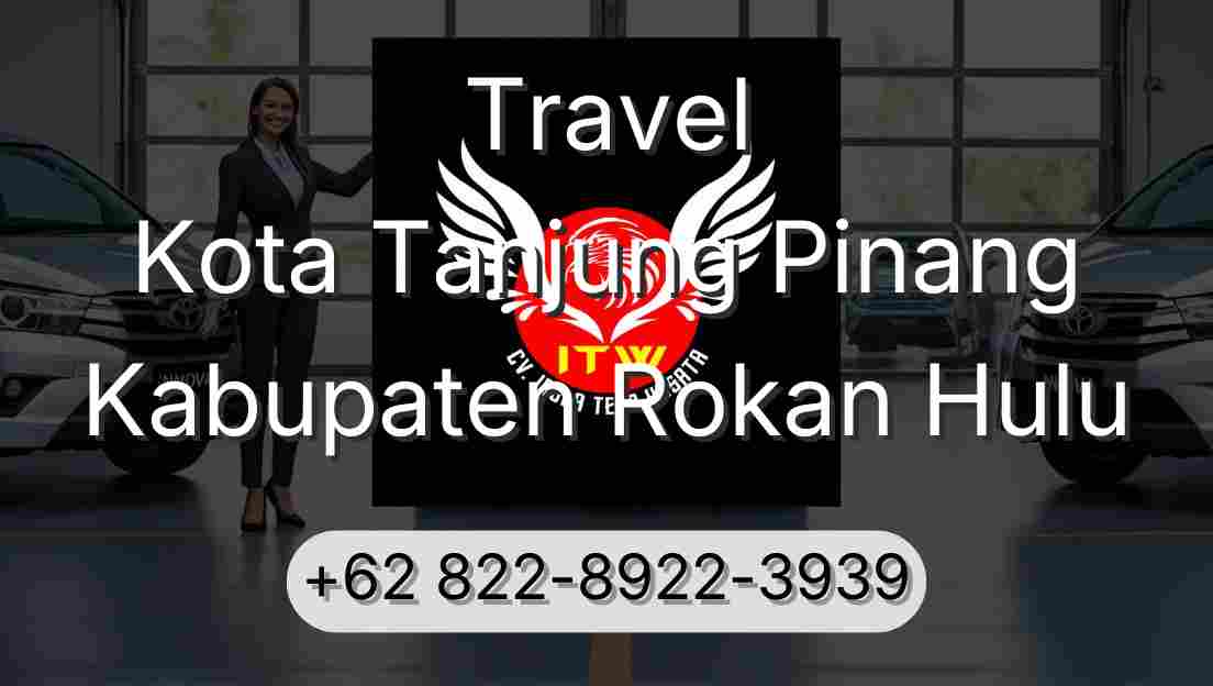 Travel Kota Tanjung Pinang Kabupaten Rokan Hulu