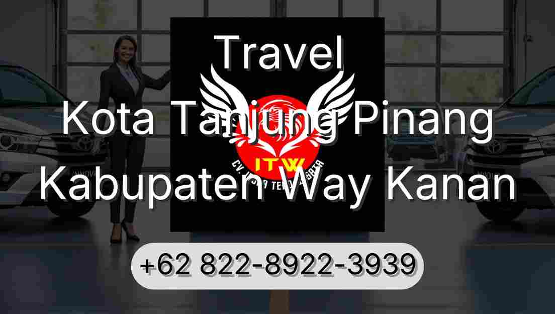 Travel Kota Tanjung Pinang Kabupaten Way Kanan