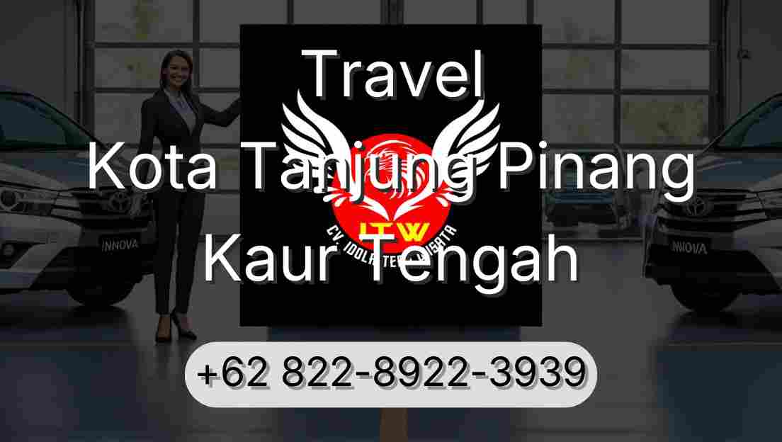 Travel Kota Tanjung Pinang Kaur Tengah