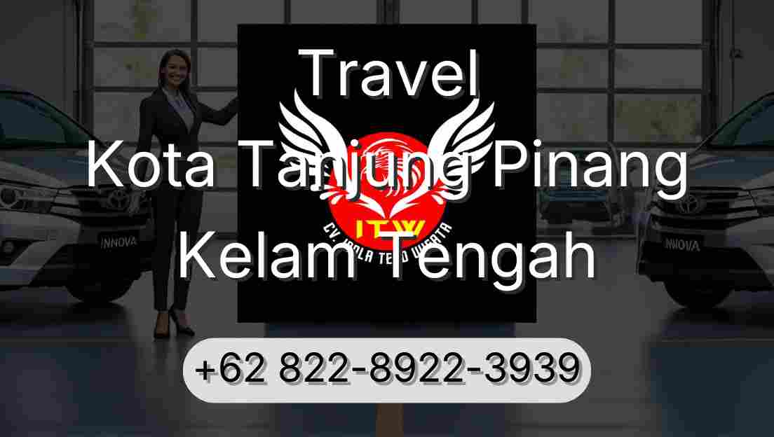 Travel Kota Tanjung Pinang Kelam Tengah