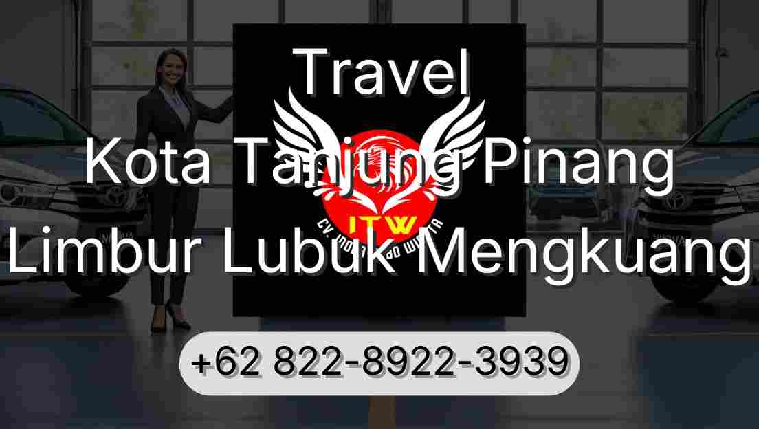 Travel Kota Tanjung Pinang Limbur Lubuk Mengkuang