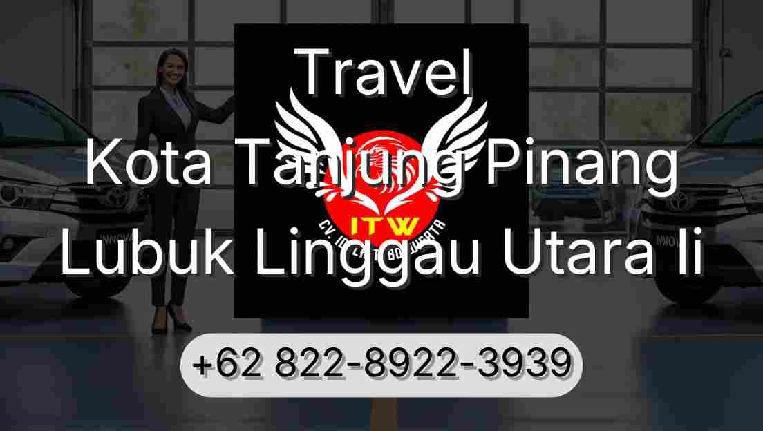 Travel Kota Tanjung Pinang Lubuk Linggau Utara Ii