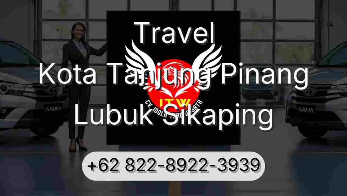 Travel Kota Tanjung Pinang Lubuk Sikaping