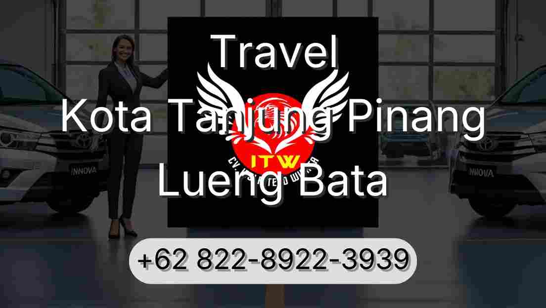Travel Kota Tanjung Pinang Lueng Bata