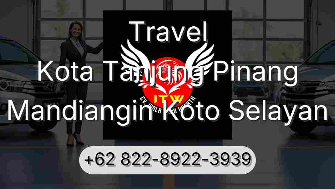 Travel Kota Tanjung Pinang Mandiangin Koto Selayan