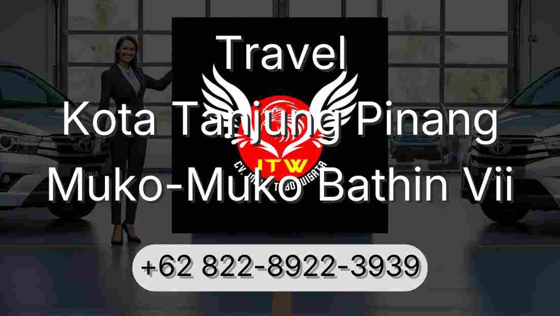 Travel Kota Tanjung Pinang Muko-Muko Bathin Vii