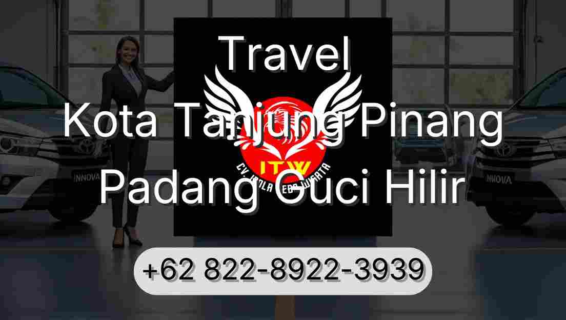 Travel Kota Tanjung Pinang Padang Guci Hilir