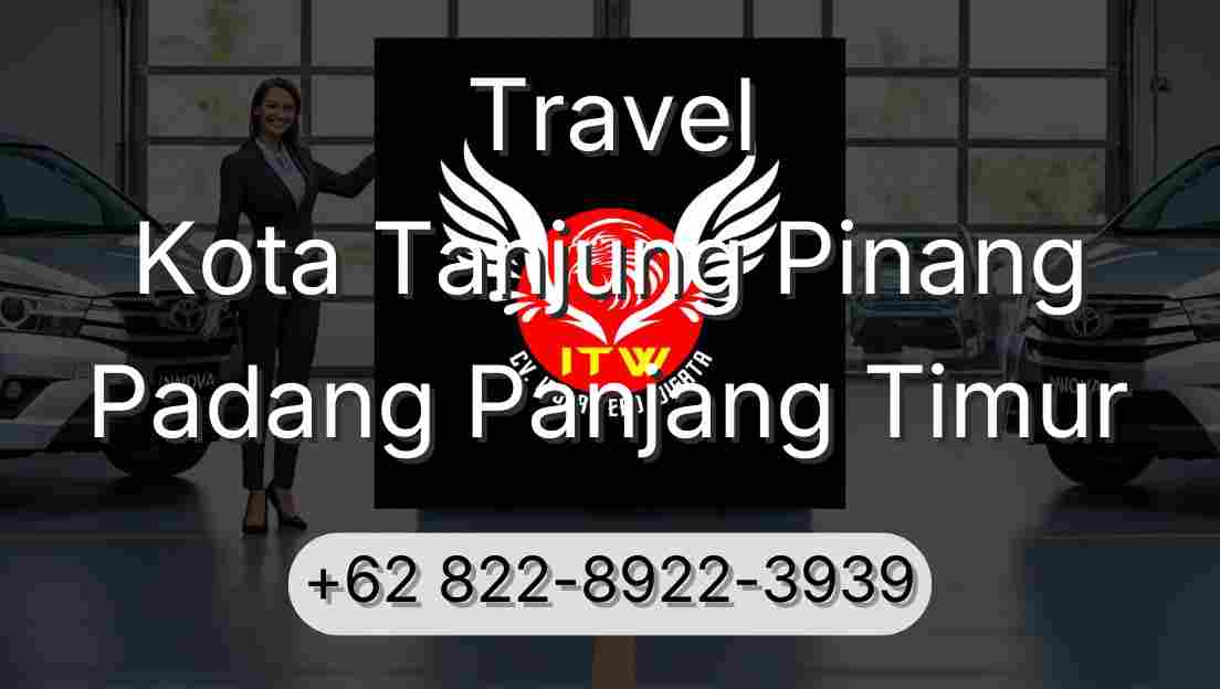 Travel Kota Tanjung Pinang Padang Panjang Timur