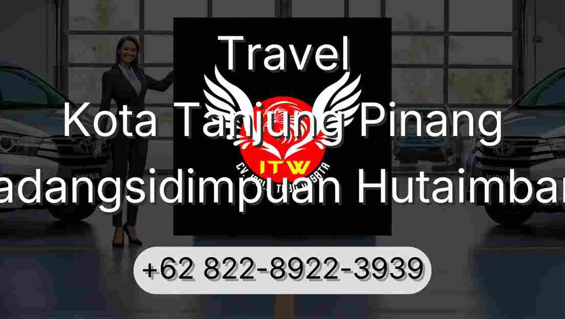 Travel Kota Tanjung Pinang Padangsidimpuan Hutaimbaru