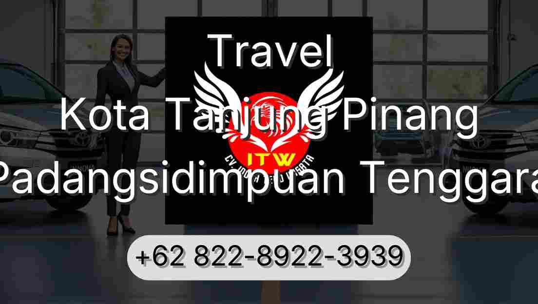 Travel Kota Tanjung Pinang Padangsidimpuan Tenggara