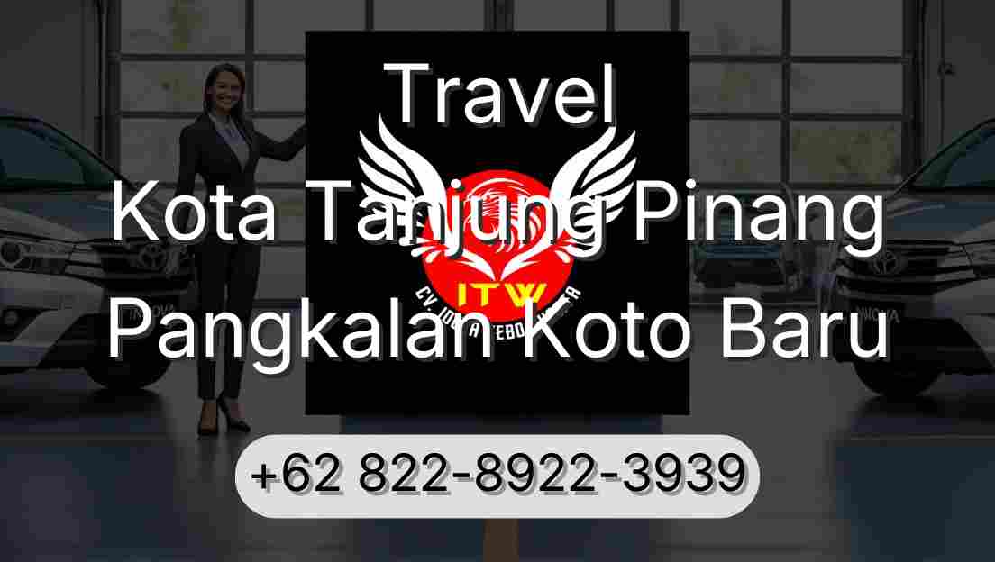 Travel Kota Tanjung Pinang Pangkalan Koto Baru