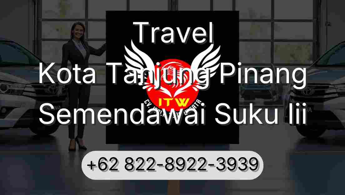 Travel Kota Tanjung Pinang Semendawai Suku Iii