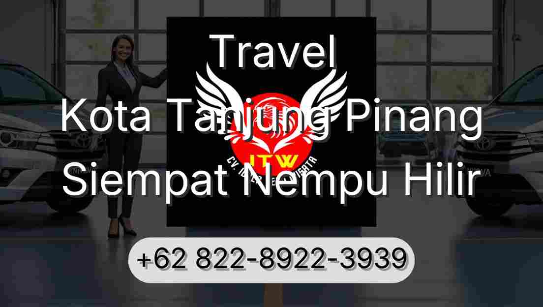 Travel Kota Tanjung Pinang Siempat Nempu Hilir