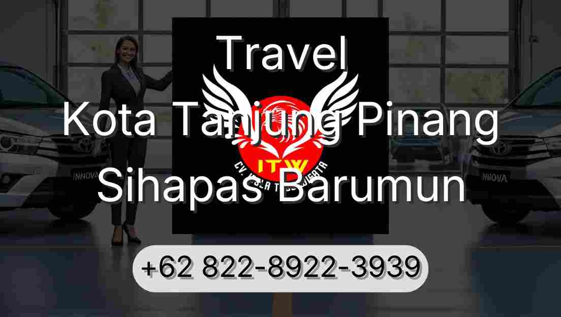 Travel Kota Tanjung Pinang Sihapas Barumun