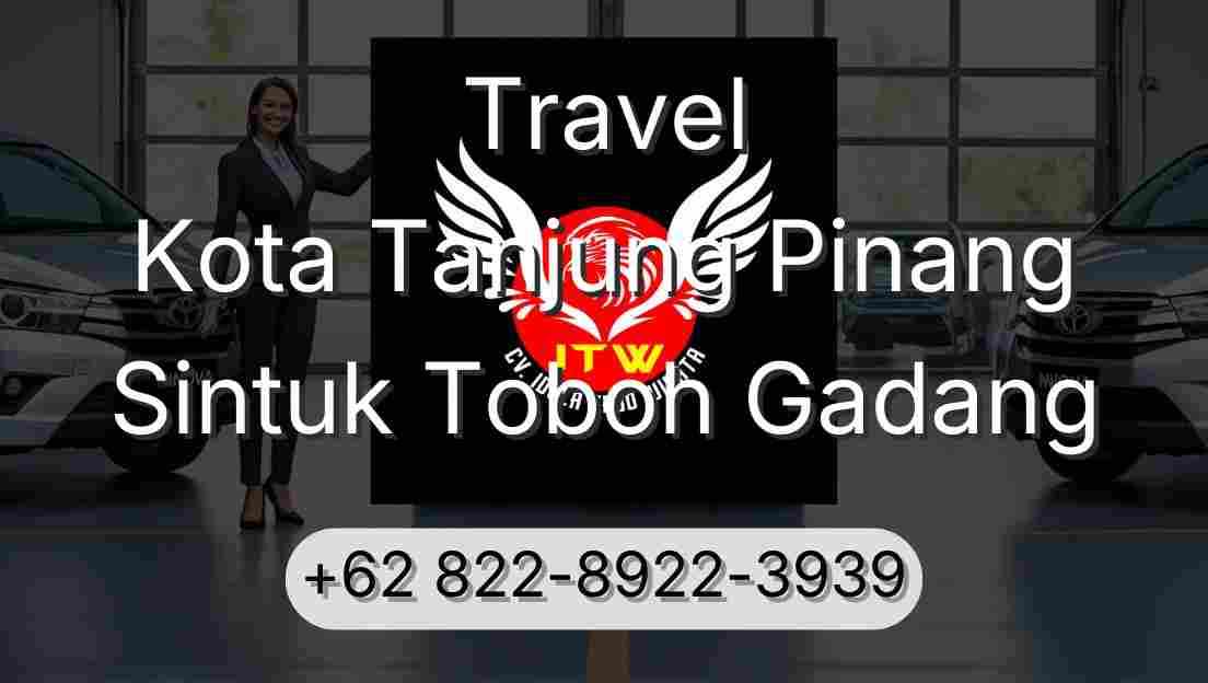 Travel Kota Tanjung Pinang Sintuk Toboh Gadang