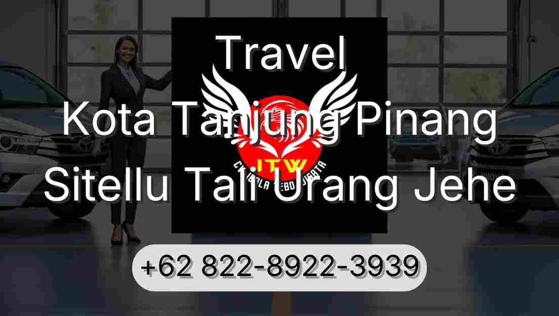 Travel Kota Tanjung Pinang Sitellu Tali Urang Jehe