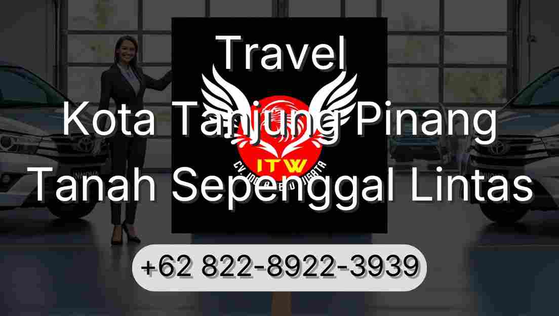 Travel Kota Tanjung Pinang Tanah Sepenggal Lintas
