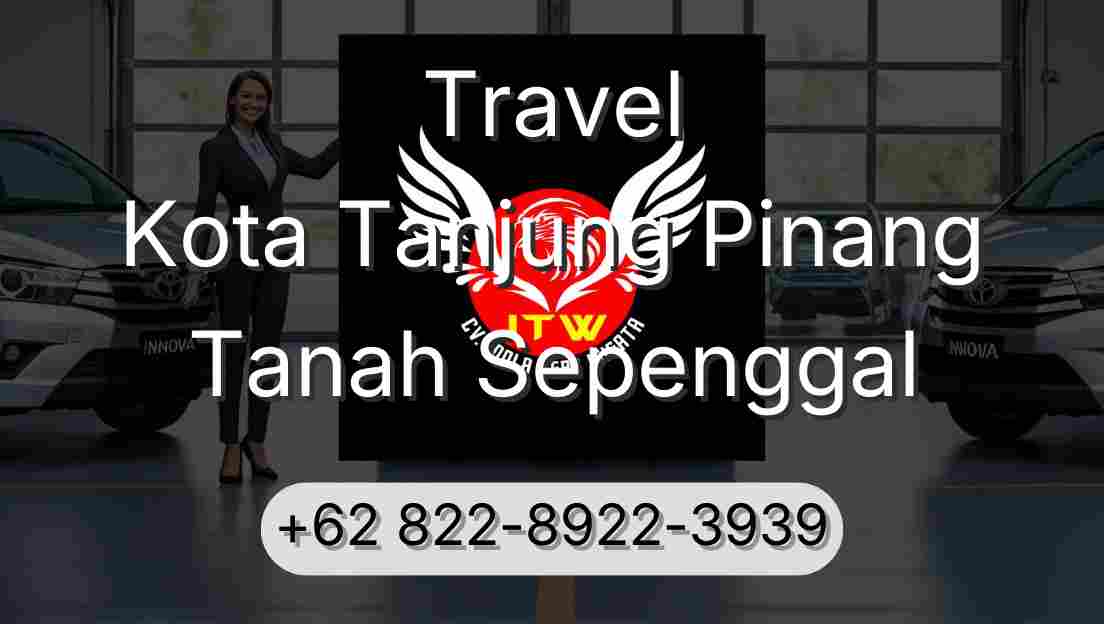 Travel Kota Tanjung Pinang Tanah Sepenggal