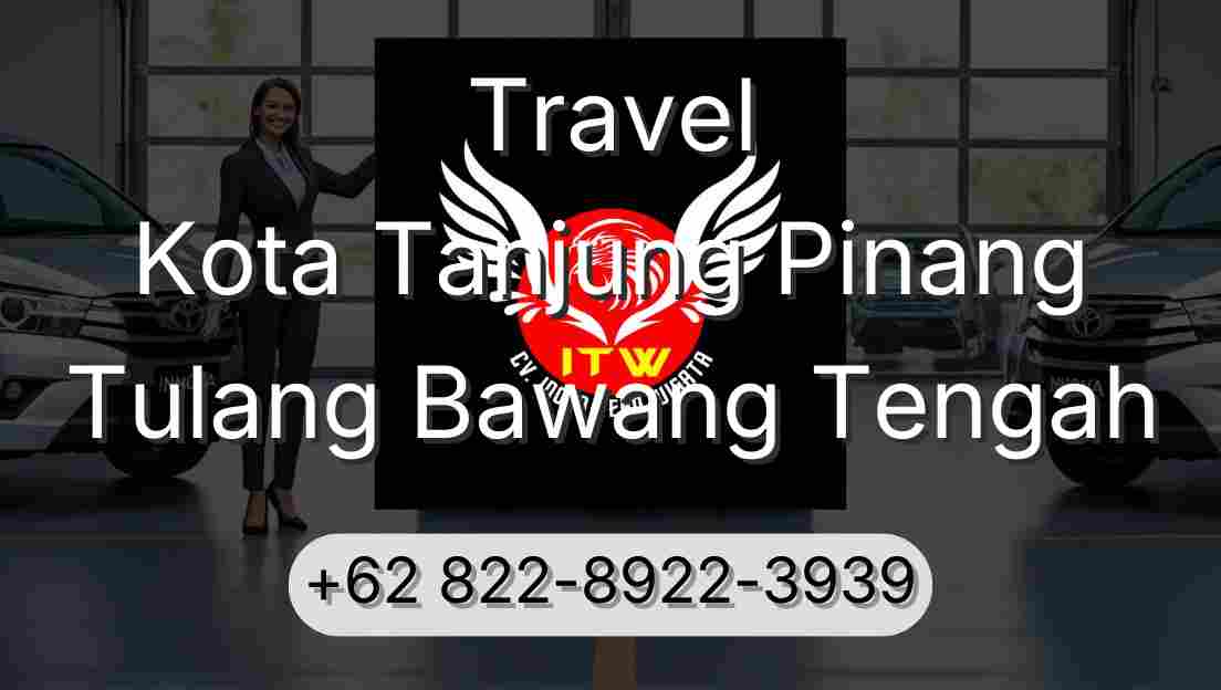 Travel Kota Tanjung Pinang Tulang Bawang Tengah
