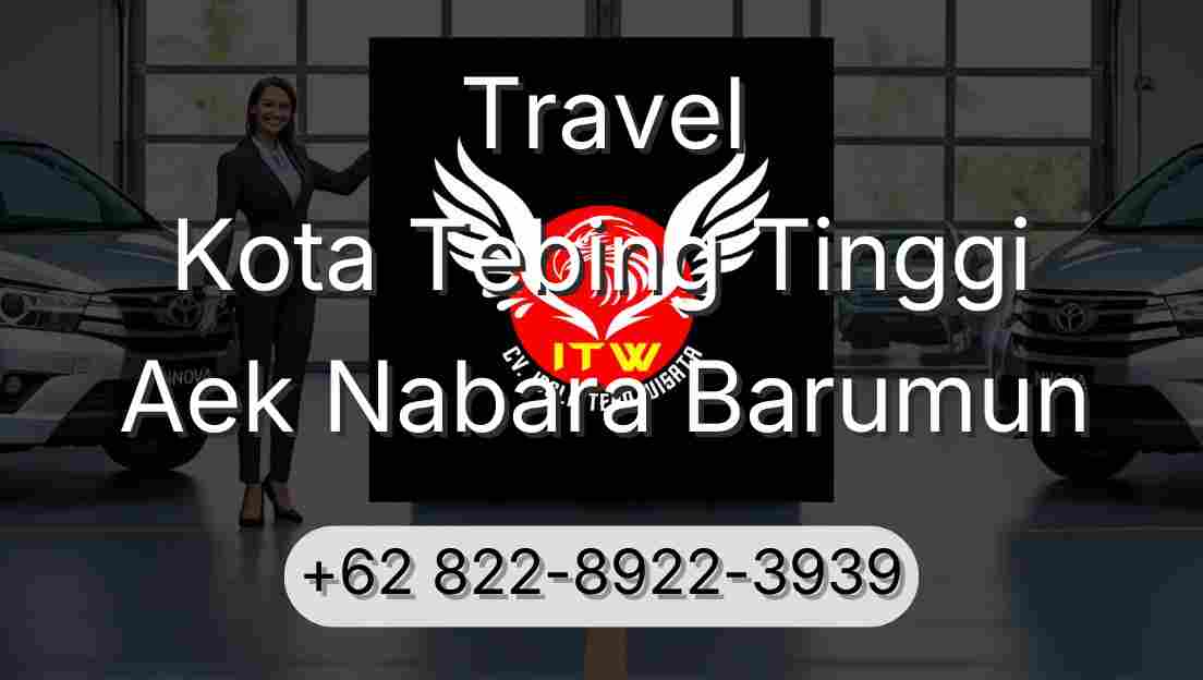 Travel Kota Tebing Tinggi Aek Nabara Barumun