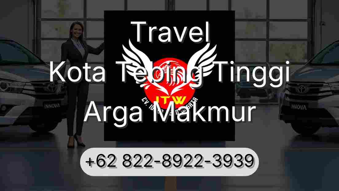 Travel Kota Tebing Tinggi Arga Makmur