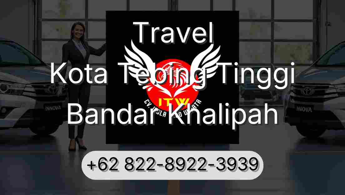 Travel Kota Tebing Tinggi Bandar Khalipah