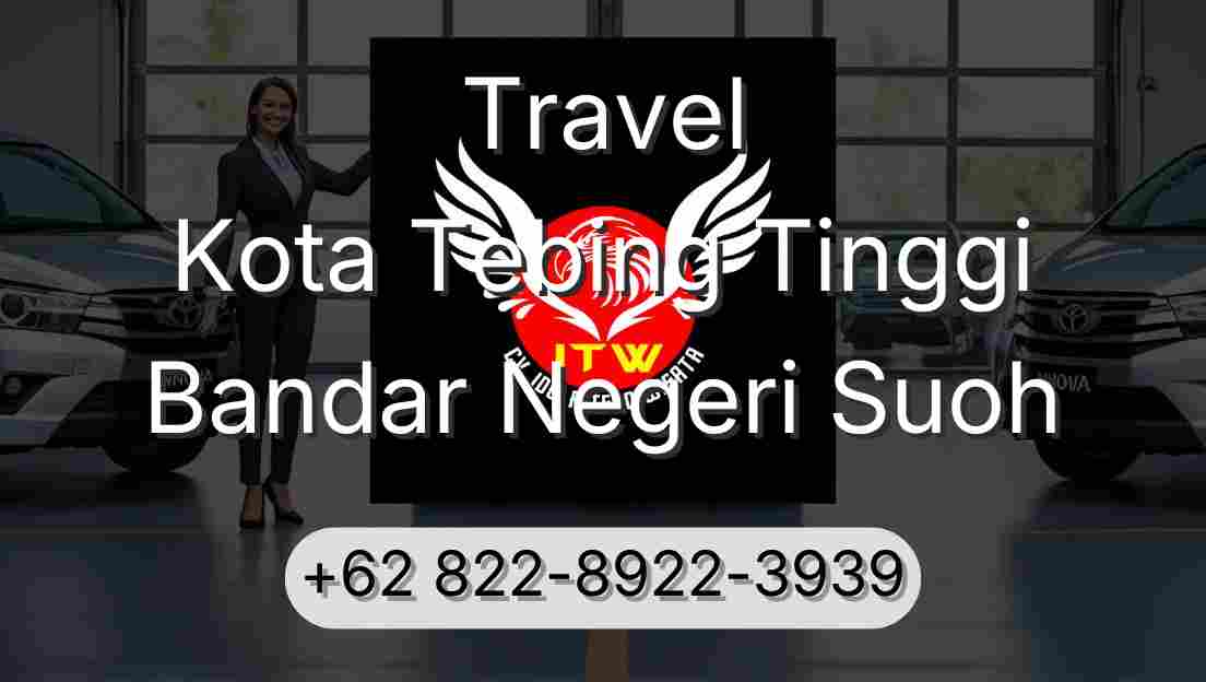 Travel Kota Tebing Tinggi Bandar Negeri Suoh
