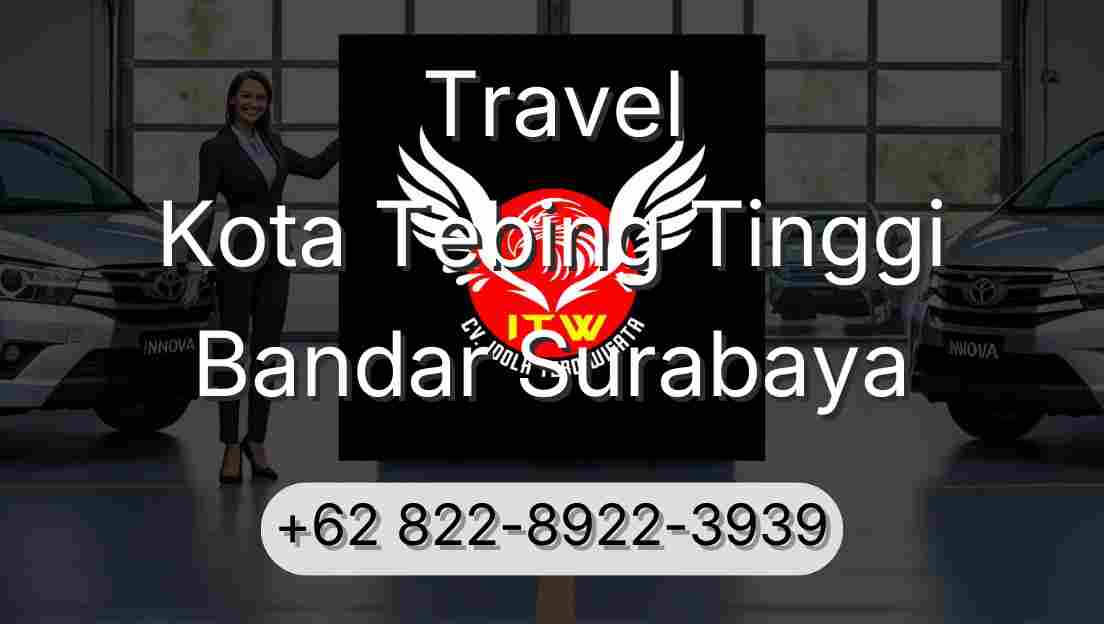 Travel Kota Tebing Tinggi Bandar Surabaya