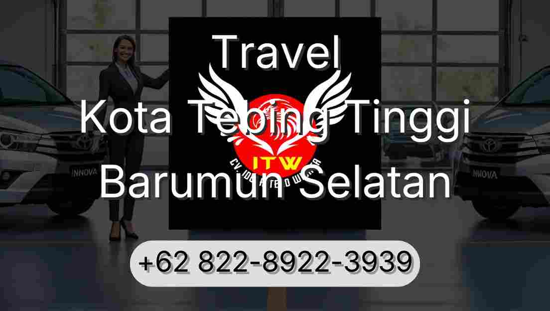 Travel Kota Tebing Tinggi Barumun Selatan