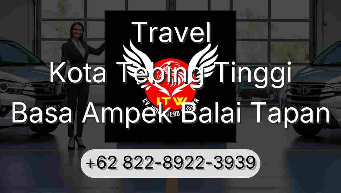Travel Kota Tebing Tinggi Basa Ampek Balai Tapan