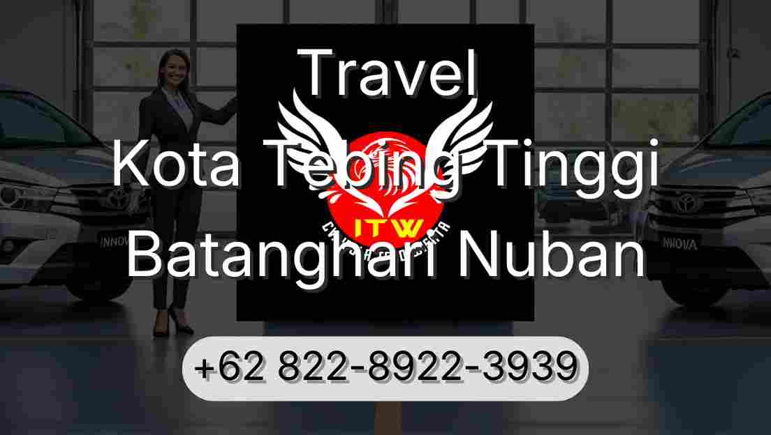 Travel Kota Tebing Tinggi Batanghari Nuban