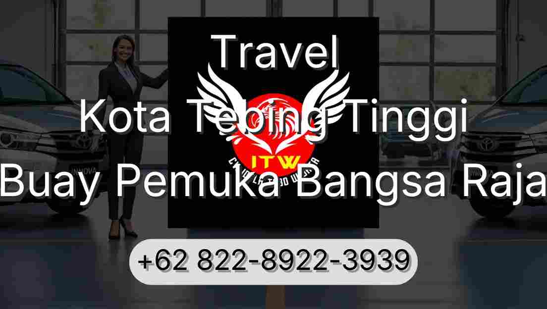 Travel Kota Tebing Tinggi Buay Pemuka Bangsa Raja