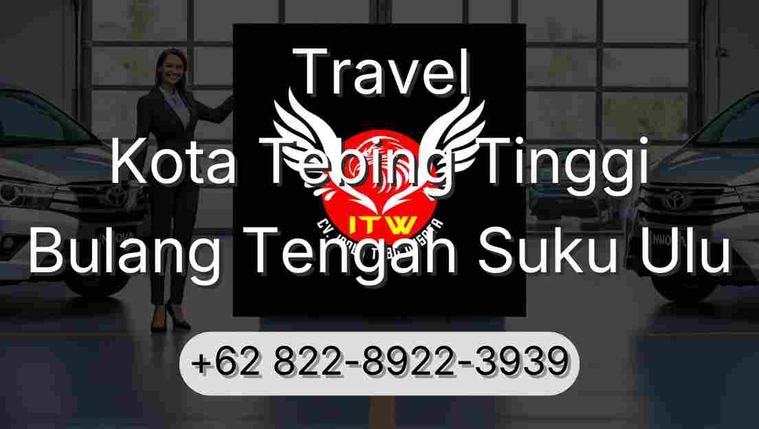 Travel Kota Tebing Tinggi Bulang Tengah Suku Ulu