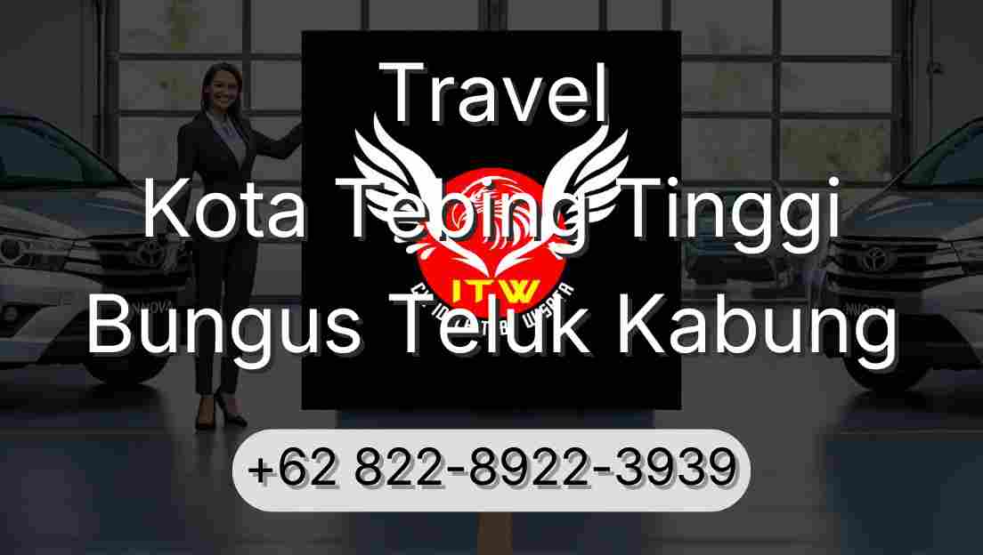 Travel Kota Tebing Tinggi Bungus Teluk Kabung