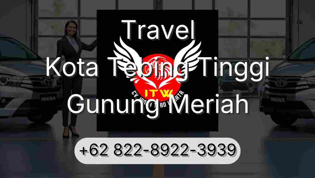 Travel Kota Tebing Tinggi Gunung Meriah