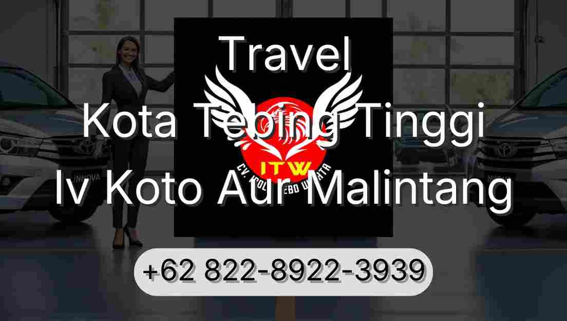 Travel Kota Tebing Tinggi Iv Koto Aur Malintang